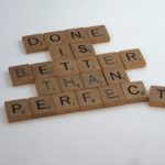 Perfectionism is the Thief of Time